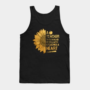 A Teacher Takes A Hand Opens A Mind And Touches A Heart Tank Top